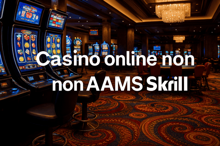 Casinò non AAMS con pagamento Skrill